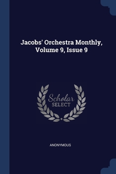 Paperback Jacobs' Orchestra Monthly, Volume 9, Issue 9 Book