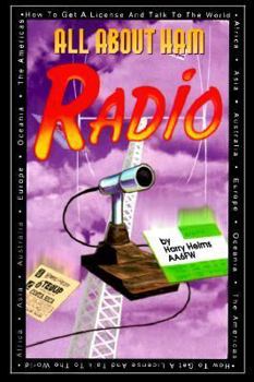 Paperback All about Ham Radio: How to Get a License to Talk to the World, Africa, Asia, Australia, Europe. Book