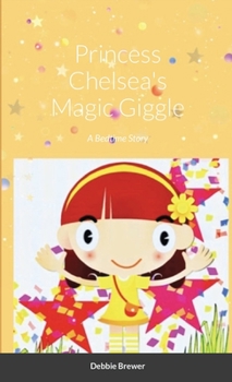 Paperback Princess Chelsea's Magic Giggle, A Bedtime Story Book