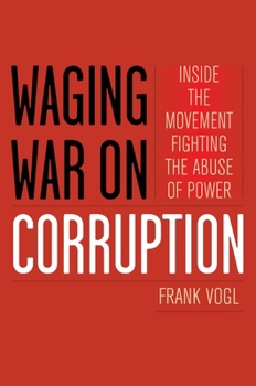 Paperback Waging War on Corruption: Inside the Movement Fighting the Abuse of Power Book