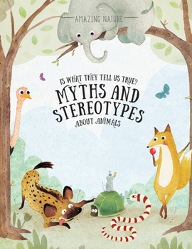 Library Binding Is What They Tell Us True?: Myths and Stereotypes about Animals Book