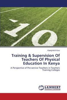 Paperback Training & Supervision of Teachers of Physical Education in Kenya Book
