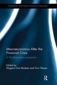 Macroeconomics After the Financial Crisis: A Post-Keynesian Perspective