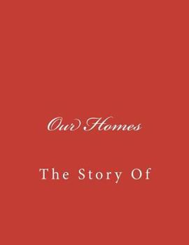 Paperback Our Homes: The Story Of Book