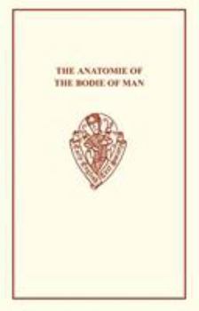 The Anatomie of the Bodie of Man by Thomas Vicary (Early English Text Society Extra Series)