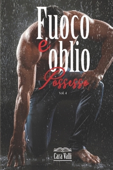 Paperback Fuoco e oblio: Possesso (Volume 4) [Italian] Book