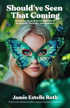 Paperback Should've Seen That Coming: Navigating the In-Between Moments of Acceptance, Surrender, and Resilience Book