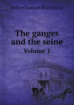 Paperback The ganges and the seine Volume 1 Book