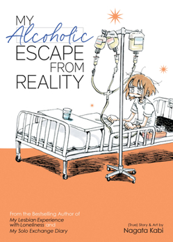 My Alcoholic Escape from Reality - Book #4 of the My Lesbian Experience with Loneliness
