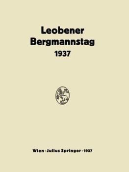 Paperback Bericht Über Den Leobener Bergmannstag: 2. Bis 5. September 1937 [German] Book