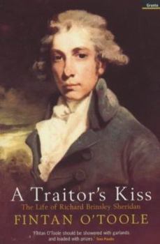 Hardcover A Traitor's Kiss: The Life of Richard Brinsley Sheridan Book