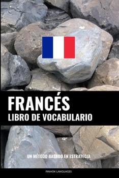 Paperback Libro de Vocabulario Francés: Un Método Basado en Estrategia [Spanish] Book