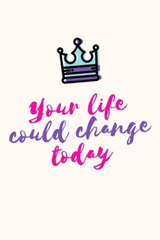 Your Life Could Change Today: Cool Descendants Inspired Quote Journal, Notebook or Diary. Awesome Holiday or Birthday Gift for Young Girls or Tweens.