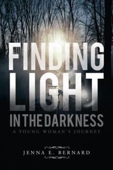 Paperback Finding Light in the Darkness: A Young Woman's Journey Book