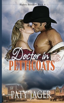 Doctor in Petticoats - Book #4 of the Halsey Brothers
