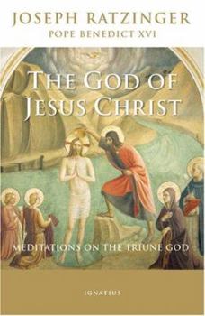 The God of Jesus Christ: Meditations on the Triune God