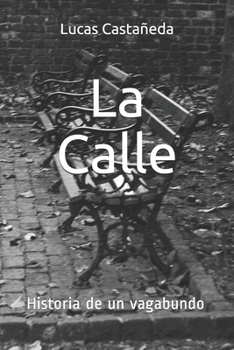 Paperback La Calle: Historia de un vagabundo [Spanish] Book