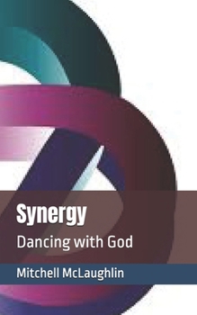 Synergy: Dancing with God