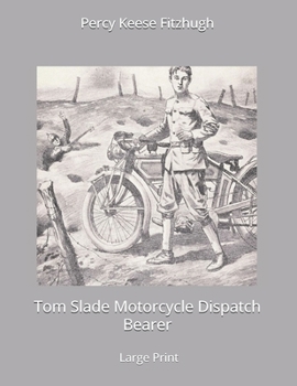 Paperback Tom Slade Motorcycle Dispatch Bearer: Large Print Book
