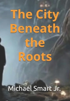 The City Beneath the Roots