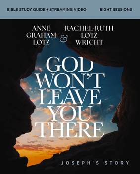 Paperback God Won't Leave You There Bible Study Guide Plus Streaming Video: How the Path of Suffering Can Be the Road to Your God-Given Destiny Book