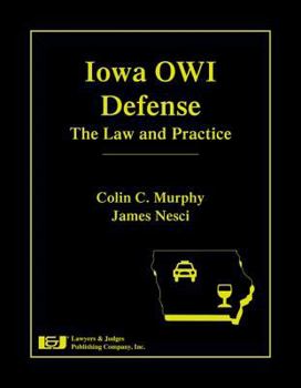 Hardcover Iowa Owi Defense: The Law and Practice Book