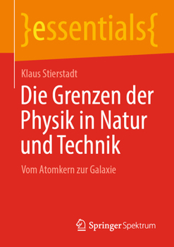Paperback Die Grenzen Der Physik in Natur Und Technik: Vom Atomkern Zur Galaxie [German] Book