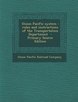 Paperback Union Pacific System: Rules and Instructions of the Transportation Department Book
