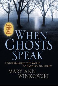 Hardcover When Ghosts Speak: Understanding the World of Earthbound Spirits Book