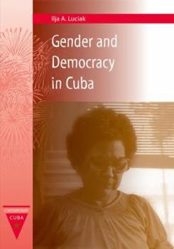 Gender and Democracy in Cuba - Book  of the Contemporary Cuba