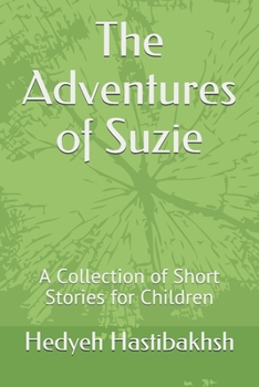 Paperback The Adventures of Suzie: A Collection of Short Stories for Children Book