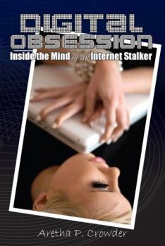Paperback Digital Obsession: Inside the Mind of an Internet Stalker Book