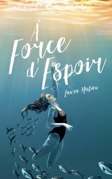 Paperback À force d'espoir [French] Book