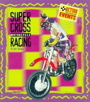 Hardcover Supercross Motorcycle Racing (Action Events) Book