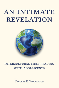 Hardcover An Intimate Revelation: Intercultural Bible Reading with Adolescents Book
