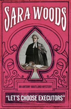 Let's Choose Executors: An Antony Maitland Mystery
