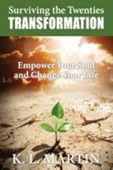 Paperback Surviving the Twenties Transformation: Empower Your Soul and Change Your Life Book