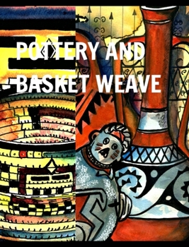 Hardcover Pottery and Basket Weave: pots and weave Book