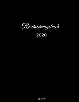 Reservierungsbuch 2020 special: für Restaurants, Bistros und Hotels | 1. Februar 2020 – Feb. 2021|377 Seiten mit Datum, Feiertage & übersichtlichen ... | schwarzes Cover (German Edition)
