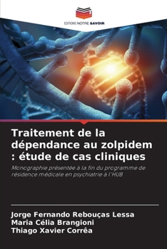 Traitement de la dépendance au zolpidem: étude de cas cliniques (French Edition)