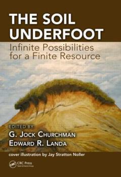 Hardcover The Soil Underfoot: Infinite Possibilities for a Finite Resource Book