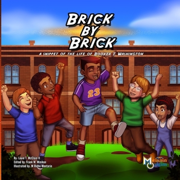 Paperback Brick by Brick: A Snippet of the Life of Booker T. Washington Book