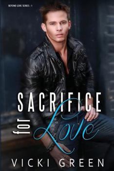 Paperback Sacrifice For Love (Beyond Love #1) Book