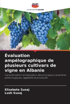 Paperback Évaluation ampélographique de plusieurs cultivars de vigne en Albanie [French] Book