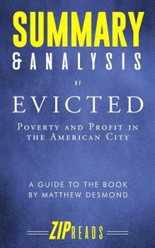 Paperback Summary & Analysis of Evicted: Poverty and Profit in the American City - A Guide to the Book by Matthew Desmond Book