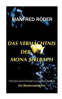 Paperback Das Vermächtnis der Mona Seelbach: Ein Westerwaldkrimi [German] Book