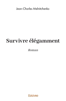 Paperback Survivre élégamment: Roman [French] Book