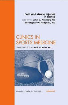 Hardcover Foot and Ankle Injuries in Dance, an Issue of Clinics in Sports Medicine: Volume 27-2 Book