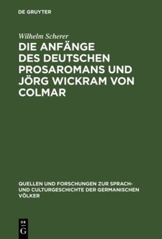 Hardcover Die Anfänge des deutschen Prosaromans und Jörg Wickram von Colmar [German] Book