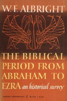 Paperback The Biblical Period from Abraham to Ezra: An Historical Survey Book
